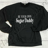 Be Your Own Sugar Daddy