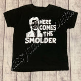Here comes the smolder tee