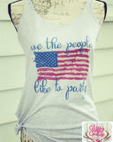 We the People Like to Party Tee or Tank
